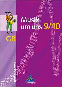 Musik um uns - Ausgabe für die Sekundarstufe I - 4. Auflage. Ausgabe für die Sekundarstufe I - 4. Auflage 2001: Musik um uns - Ausgabe für das ... 9 / 10: Gymnasium (Musik um uns SI)