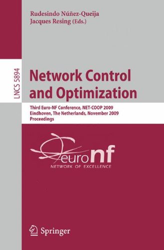 Network Control and Optimization: Third Euro-N.F. Conference, N.E.T.-C.O.O.P. 2009 Eindhoven, The Netherlands, November 23-25, 2009 Proceedings ... (Lecture Notes in Computer Science)
