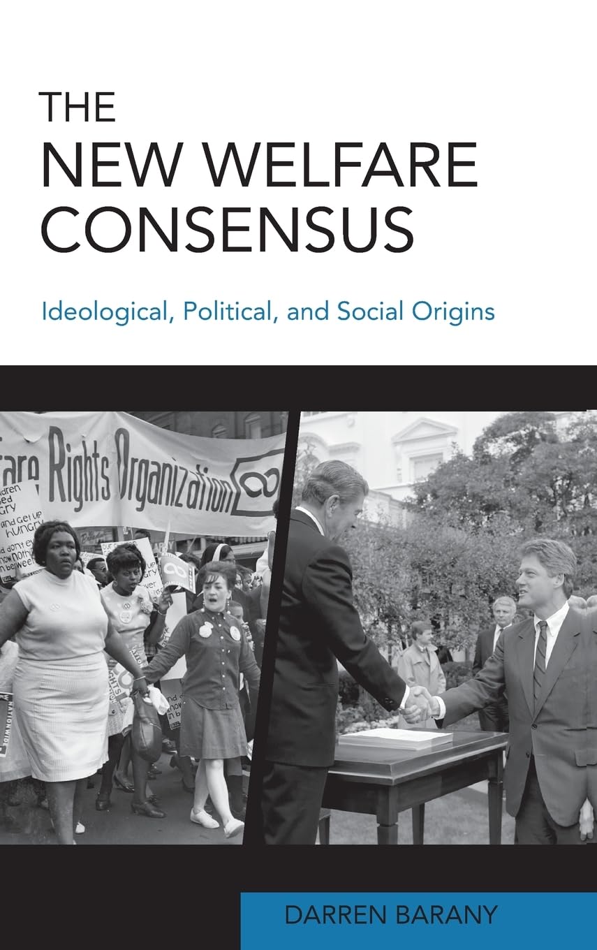 The New Welfare Consensus: Ideological, Political, and Social Origins