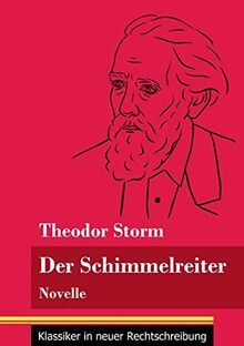 Der Schimmelreiter: Novelle (Band 163, Klassiker in neuer Rechtschreibung)