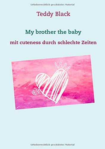 My brother the baby: mit cuteness durch schlechte Zeiten