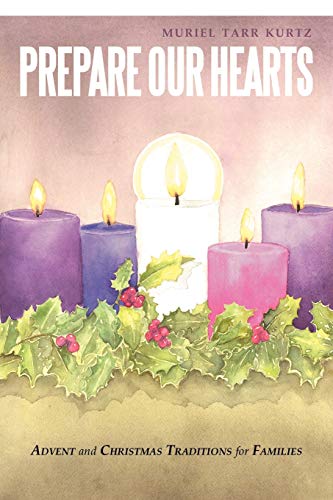 Prepare Our Hearts: Advent and Christmas Traditions for Families