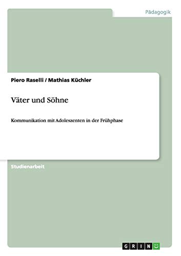 Väter und Söhne: Kommunikation mit Adoleszenten in der Frühphase