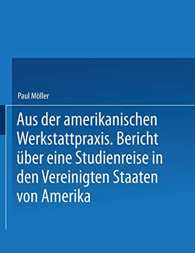 Aus der amerikanischen Werkstattpraxis: Bericht über eine Studienreise in den Vereinigten Staaten von Amerika