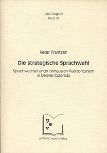 Die strategische Sprachwahl: Sprachwechsel unter bilingualen Puertoricanern in Denver/Colorado (Pro Lingua)