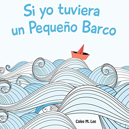 Si yo tuviera un Pequeno Barco (Xist Kids Spanish Books)