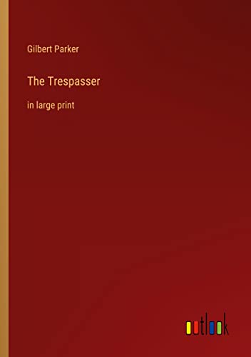 The Trespasser: in large print