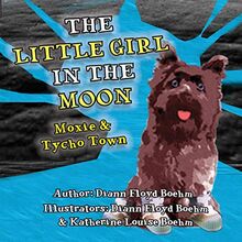 The Little Girl in the Moon - Moxie & Tycho Town von Floyd Boehm, Diann | Buch | Zustand sehr gut