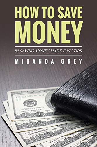 How to Save Money 89 Saving Money Made Easy Tips