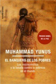 El banquero de los pobres : los microcréditos y la batalla contra la pobreza en el mundo (Bolsillo Paidós)