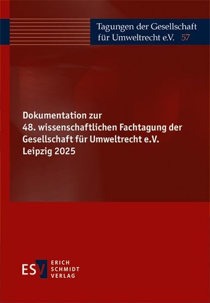 Dokumentation zur 48. wissenschaftlichen Fachtagung der Gesellschaft für Umweltrecht e.V. Leipzig 2025