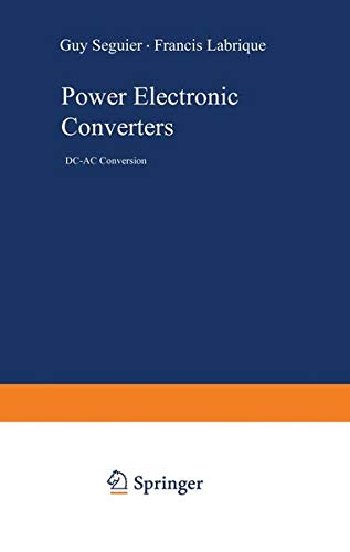 Power Electronic Converters: DC-AC Conversion (Electric Energy Systems and Engineering Series)