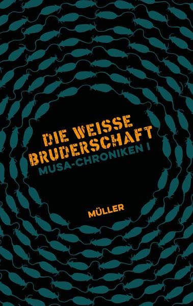 Musa-Chroniken I: Die Weisse Bruderschaft - Ein atemloser Mix aus Action, Abenteuer, Freundschaft, Revolution – plus eine Prise Magie.