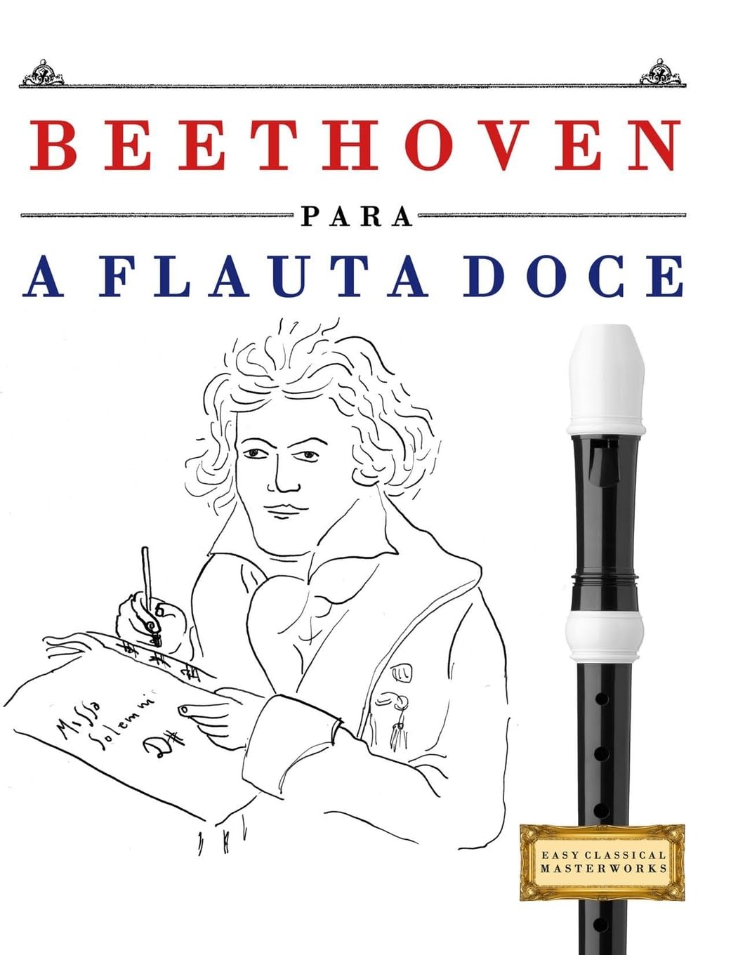 Beethoven para a Flauta Doce: 10 peças fáciles para a Flauta Doce livro para principiantes