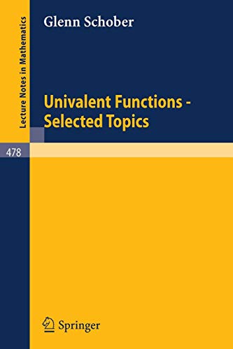 Univalent Functions - Selected Topics (Lecture Notes in Mathematics (478), Band 478)