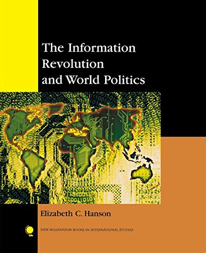 The Information Revolution and World Politics (New Millennium Books in International Studies)