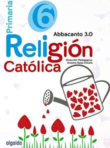 Religión : abbacanto 3.0 : 6 educación primaria : libro del alumno