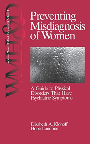 Preventing Misdiagnosis of Women: A Guide to Physical Disorders That Have Psychiatric Symptoms (Women's Mental Health and Development, 1, Band 1)