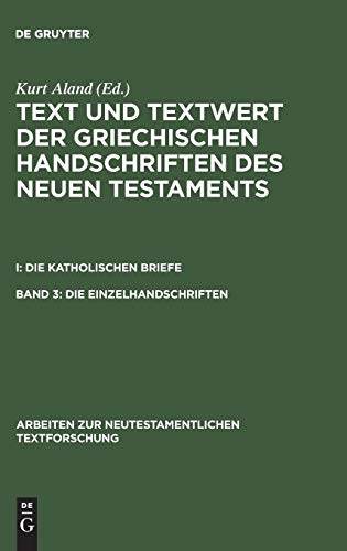 Die Einzelhandschriften (Arbeiten zur neutestamentlichen Textforschung, 11, Band 11)
