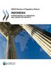 OECD Reviews of Regulatory Reform OECD Reviews of Regulatory Reform: Indonesia 2012: Strengthening Co-Ordination and Connecting Markets