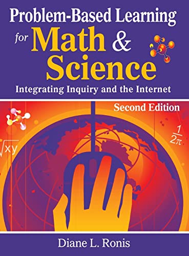 Problem-Based Learning for Math & Science: Integrating Inquiry and the Internet