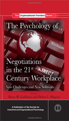 The Psychology of Negotiations in the 21st Century Workplace: New Challenges and New Solutions (SIOP Organizational Frontiers)