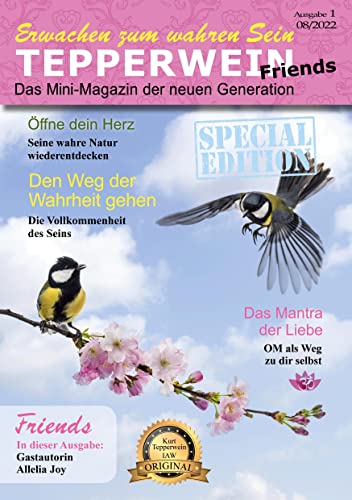 Erwachen zum wahren Sein - Tepperwein Friends Magazin: Das Mini-Magazin der neuen Generation