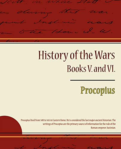 Procopius - History of the Wars, Books V. and VI.