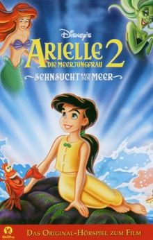 Arielle - Die Meerjungfrau 2. Cassette . Sehnsucht Meer - Das Original-Hörspiel zum Film [Musikkassette]
