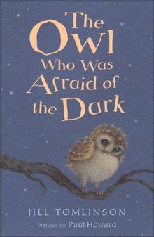 The Owl Who Was Afraid of the Dark (Jill Tomlinson's Favourite Animal Tales)