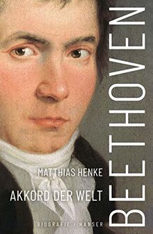 Beethoven: Akkord der Welt. Biografie