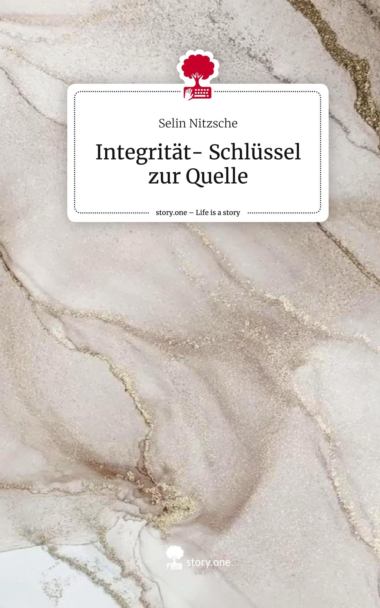 Integrität- Schlüssel zur Quelle. Life is a Story - story.one