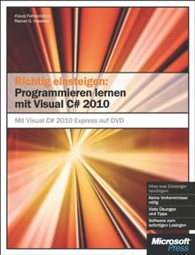 Richtig einsteigen: Programmieren lernen mit Visual C# 2010: Mit Visual C# 2010 Express Edition auf DVD