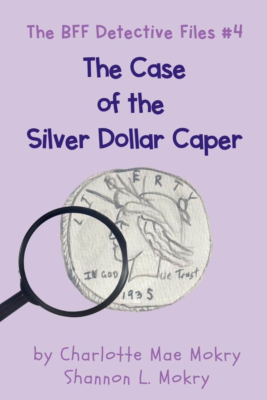The Case of the Silver Dollar (The Bff Detective Files)