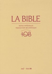 La Bible TOB : notes intégrales, traduction oecuménique