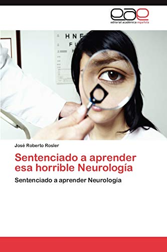 Sentenciado a aprender esa horrible Neurología: Sentenciado a aprender Neurología