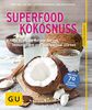 Superfood Kokosnuss: Mit der Kraft der Ketone Nerven, Immunsystem und Stoffwechsel stärken (GU Ratgeber Gesundheit)