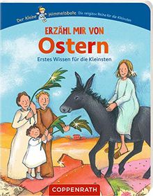 Erzähl mir von Ostern: Erstes Wissen für die Kleinsten (Der kleine Himmelsbote)