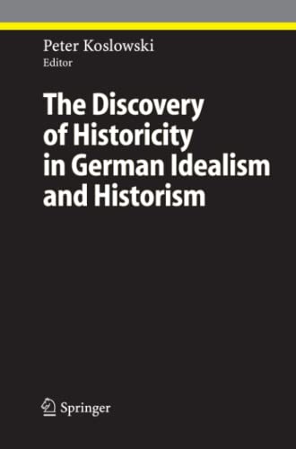 The Discovery of Historicity in German Idealism and Historism (Ethical Economy)