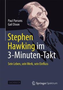 Stephen Hawking im 3-Minuten-Takt: Sein Leben, sein Werk, sein Einfluss