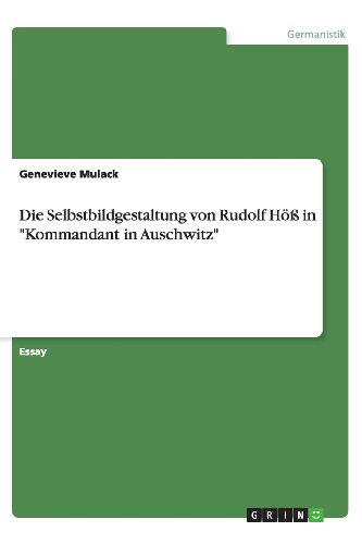 Die Selbstbildgestaltung von Rudolf Höß in Kommandant in Auschwitz