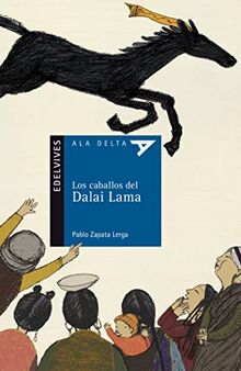 Los caballos del Dalai Lama (Ala Delta - Serie azul, Band 71)