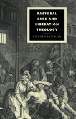 Pastoral Care and Liberation Theology (Cambridge Studies in Ideology and Religion, Band 5)