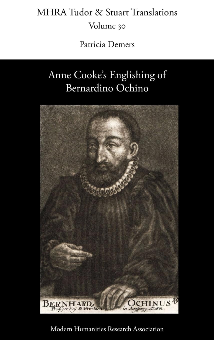 Anne Cooke's Englishing of Bernardino Ochino (Tudor and Stuart Translations, Band 30)