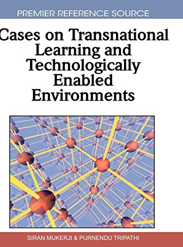 Cases on Transnational Learning and Technologically Enabled Environments (Premier Reference Source)