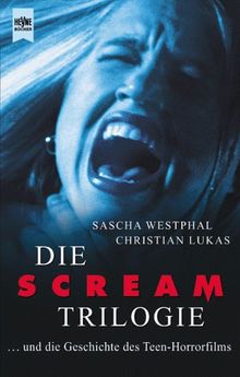 Die Scream Trilogie. Und die Geschichte der Teen- Horrorfilms.