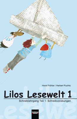 Lilos Lesewelt 1 Schreiblehrgang: Teil 1: Schreibvorübungen. Teil 2