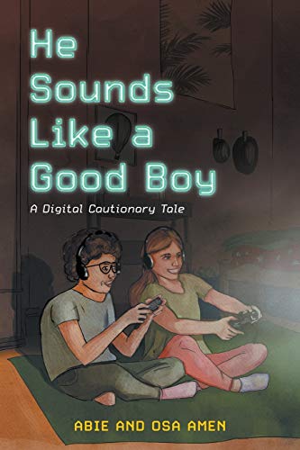 He Sounds Like a Good Boy: A Digital Cautionary Tale