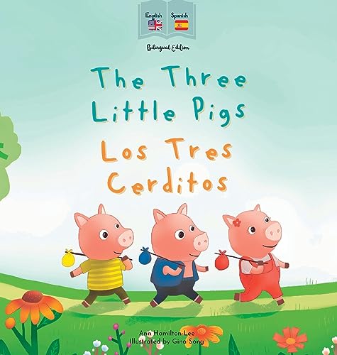 The Three Little Pigs | Los Tres Cerditos: Bilingual Spanish & English book for children (Bilingual Spanish fairy tales)