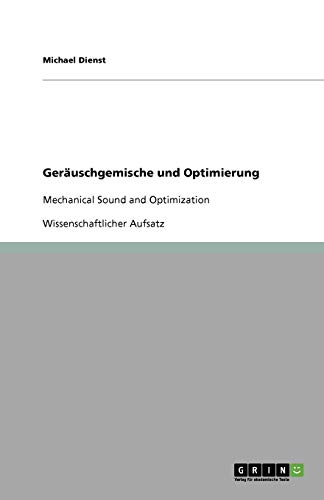 Geräuschgemische und Optimierung: Mechanical Sound and Optimization